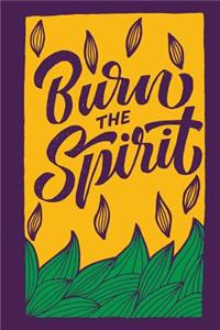Burn the Spirit