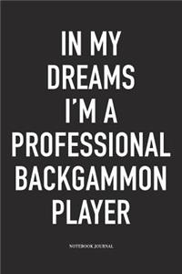 In My Dreams I'm a Professional Backgammon Player
