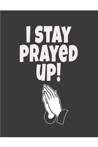 I Stay Prayed Up