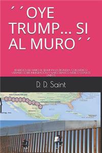 ´´oye Trump... Si Al Muro´´