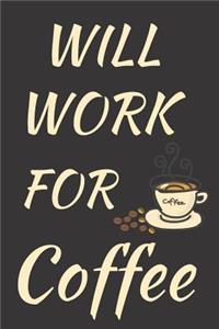 Will Work For Coffee