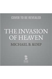 Invasion of Heaven Lib/E