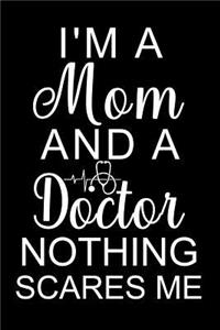 I'm A Mom And A Doctor Nothing Scares Me