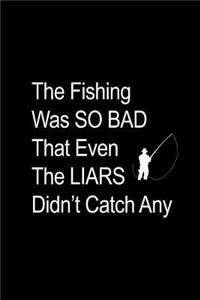 Even The Liars Didn't Catch Any