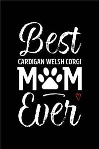 Best Cardigan Welsh Corgi Mom Ever