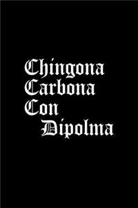 Chingona Cabrona Con Dipolma