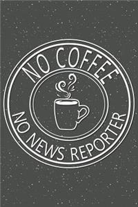 No Coffee No News Reporter