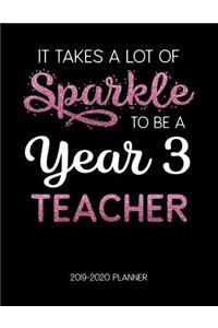 It Takes A Lot of Sparkle to Be A Year 3 Teacher 2019-2020 Planner