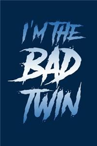 I'm The Bad Twin