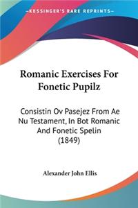 Romanic Exercises For Fonetic Pupilz