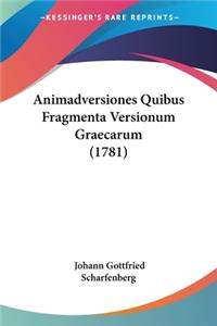 Animadversiones Quibus Fragmenta Versionum Graecarum (1781)