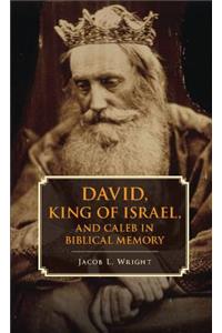 David, King of Israel, and Caleb in Biblical Memory