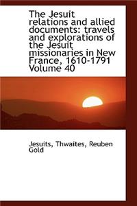 The Jesuit Relations and Allied Documents
