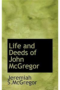 Life and Deeds of John McGregor