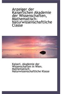 Anzeiger Der Kaiserlichen Akademie Der Wissenschaften, Mathematisch-Naturwissenschaftliche Classe