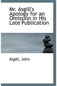 Mr. Asgill's Apology for an Omission in His Late Publication