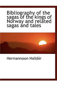 Bibliography of the Sagas of the Kings of Norway and Related Sagas and Tales