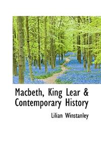 Macbeth, King Lear & Contemporary History