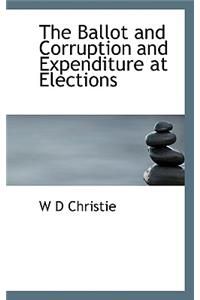 The Ballot and Corruption and Expenditure at Elections