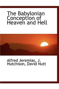 The Babylonian Conception of Heaven and Hell