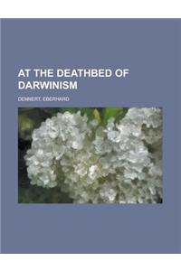 At the Deathbed of Darwinism