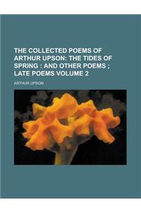 The Collected Poems of Arthur Upson Volume 2