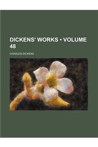 Dickens' Works (Volume 48)