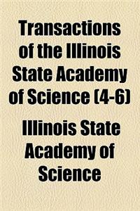 Transactions of the Illinois State Academy of Science (Volume 4-6)