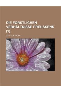 Die Forstlichen Verhaltnisse Preussens (1 )