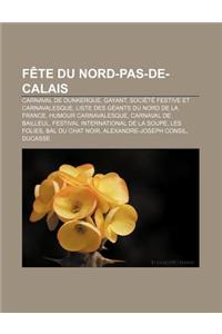 Fete Du Nord-Pas-de-Calais: Carnaval de Dunkerque, Gayant, Societe Festive Et Carnavalesque, Liste Des Geants Du Nord de La France