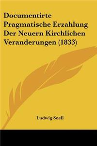 Documentirte Pragmatische Erzahlung Der Neuern Kirchlichen Veranderungen (1833)
