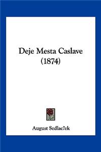 Deje Mesta Caslave (1874)
