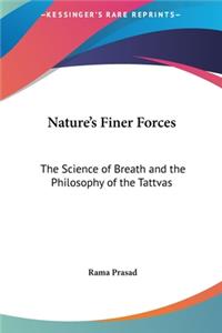 Nature's Finer Forces