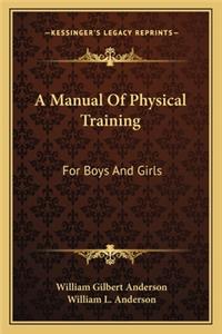 A Manual Of Physical Training