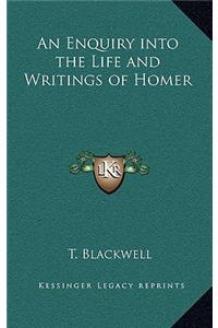 An Enquiry Into the Life and Writings of Homer