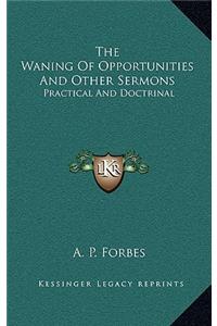 The Waning of Opportunities and Other Sermons