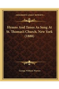 Hymns and Tunes as Sung at St. Thomas's Church, New York (1888)