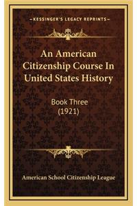 An American Citizenship Course In United States History