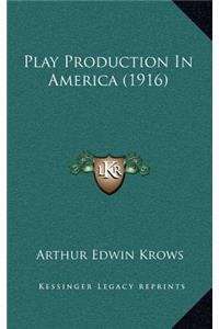 Play Production in America (1916)