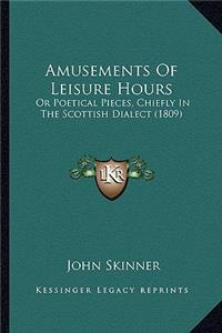 Amusements of Leisure Hours