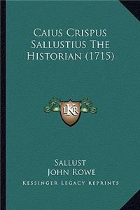 Caius Crispus Sallustius The Historian (1715)