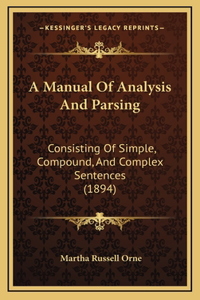 A Manual of Analysis and Parsing