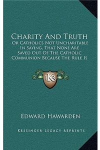 Charity and Truth