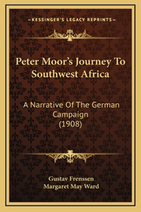 Peter Moor's Journey To Southwest Africa