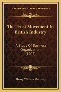 The Trust Movement in British Industry