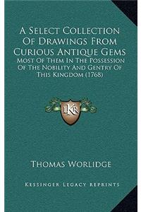 A Select Collection Of Drawings From Curious Antique Gems