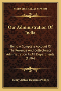 Our Administration Of India