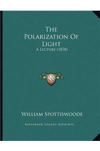 The Polarization Of Light
