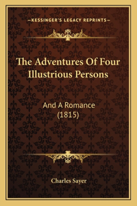 The Adventures Of Four Illustrious Persons