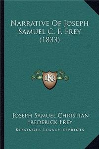 Narrative Of Joseph Samuel C. F. Frey (1833)